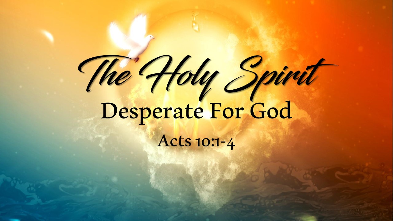 The Holy Spirit: Desperate For God - Revive Outreach Church